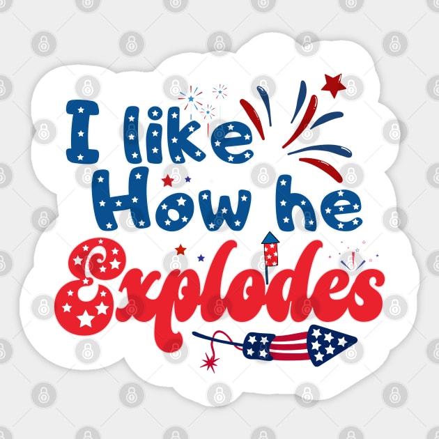 I Like How She Explodes Fireworks Funny Couple 4th Of July Sticker by BEZZAIM